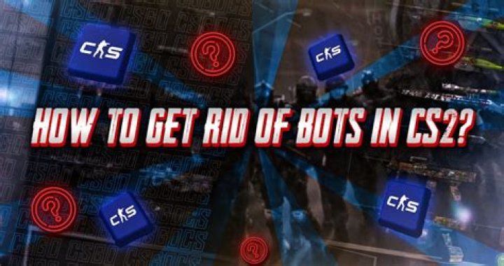 Csgo how to get rid of bots