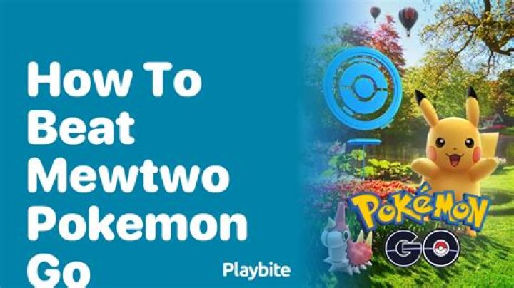 How to beat mewtwo pokemon go