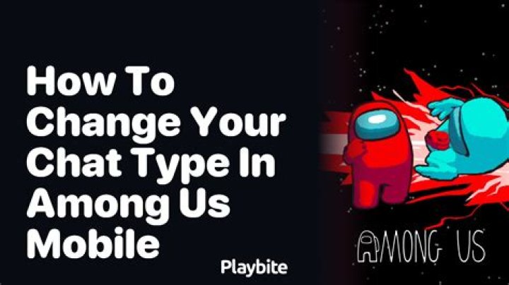 How to change chat type in among us mobile