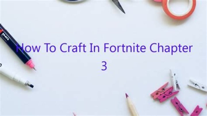 How to craft in fortnite chapter 3