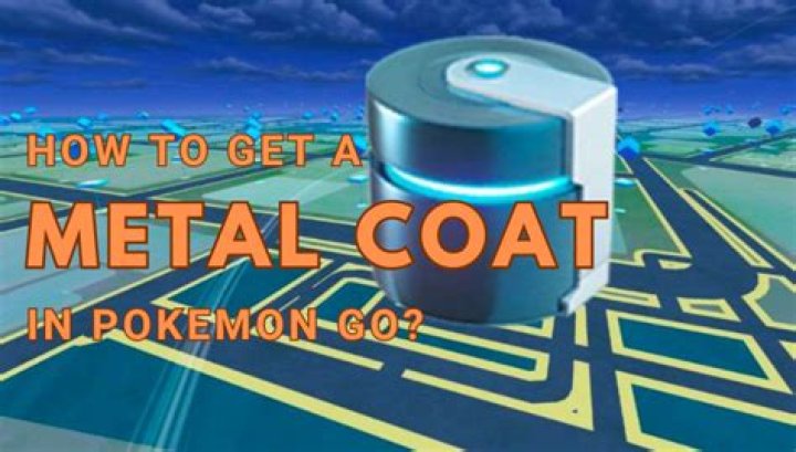 How to get metal coat in pokemon go