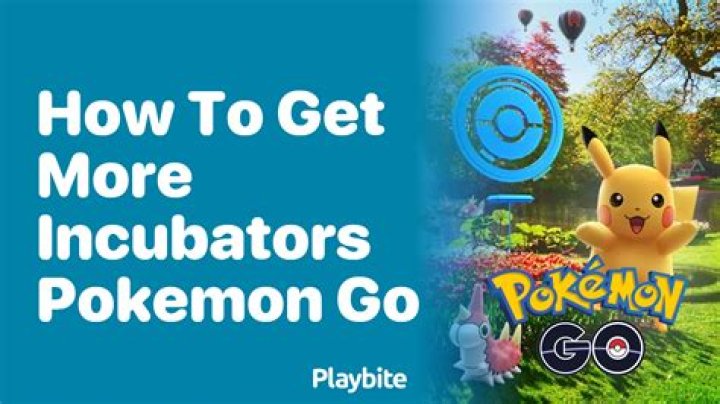 How to get more incubators pokemon go