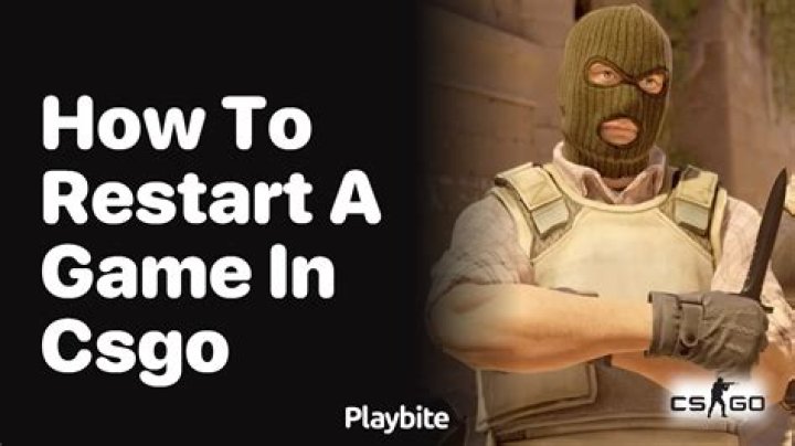 How to restart game csgo