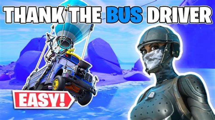 How to thank the bus driver in fortnite