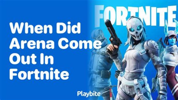 When did arena come out in fortnite
