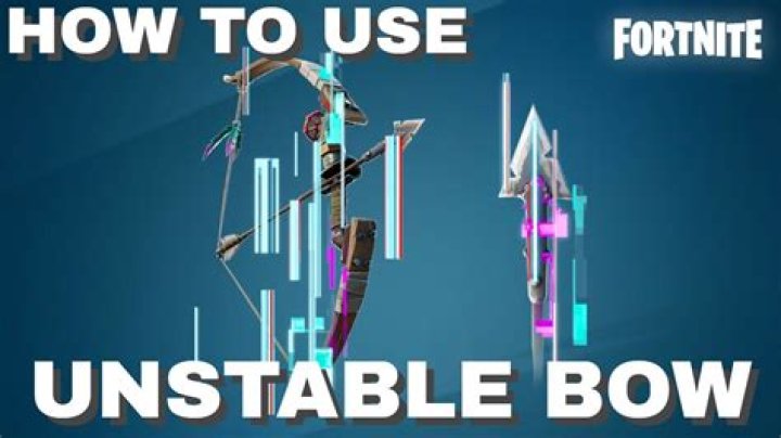 Where is the unstable bow in fortnite