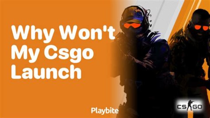 Why wont my csgo launch